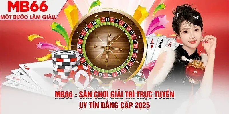 iới thiệu mb66 - điểm đến giải trí hàng đầu