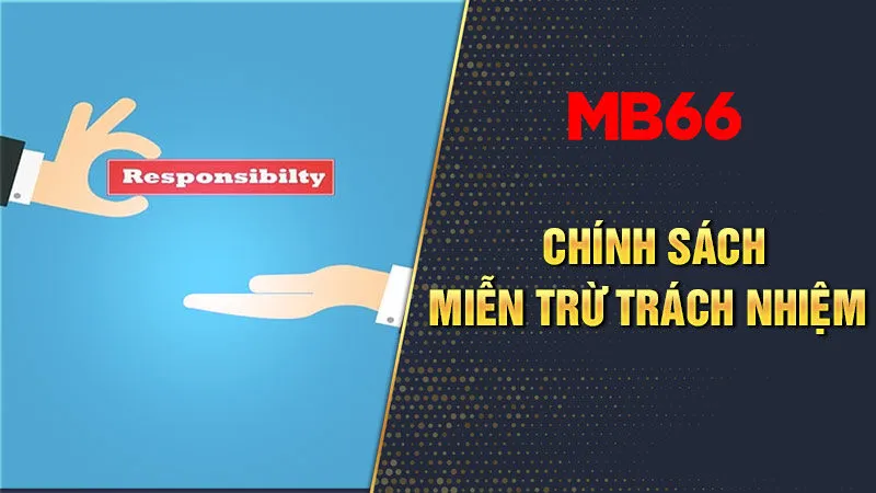 miễn trừ trách nhiệm tại mb66