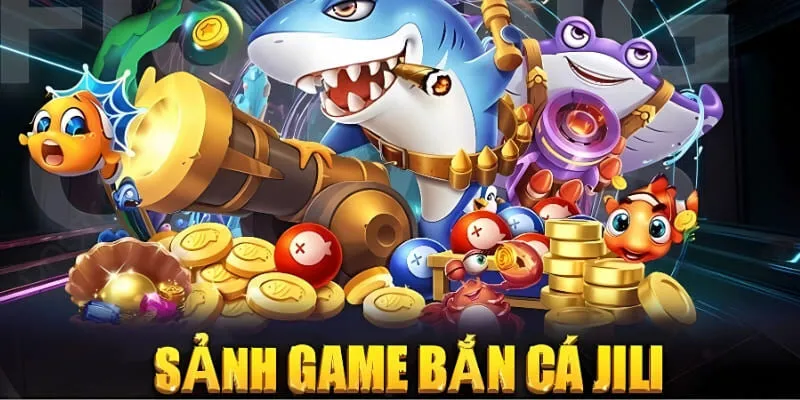sảnh bắn cá jili