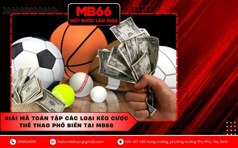 Giải mã toàn tập các loại kèo cược thể thao phổ biến tại MB66