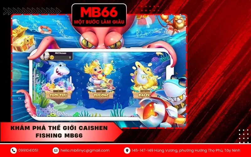 Khám Phá Thế Giới Caishen Fishing MB66