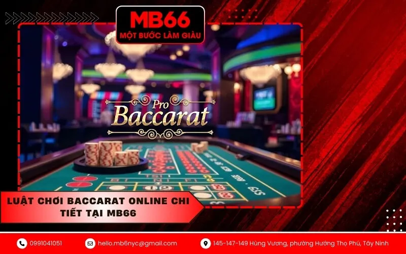 Luật chơi Baccarat Online chi tiết tại MB66
