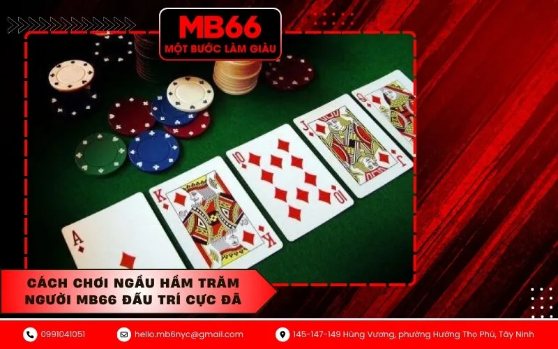 Cách chơi Ngầu Hầm Trăm Người MB66 đấu trí cực đã
