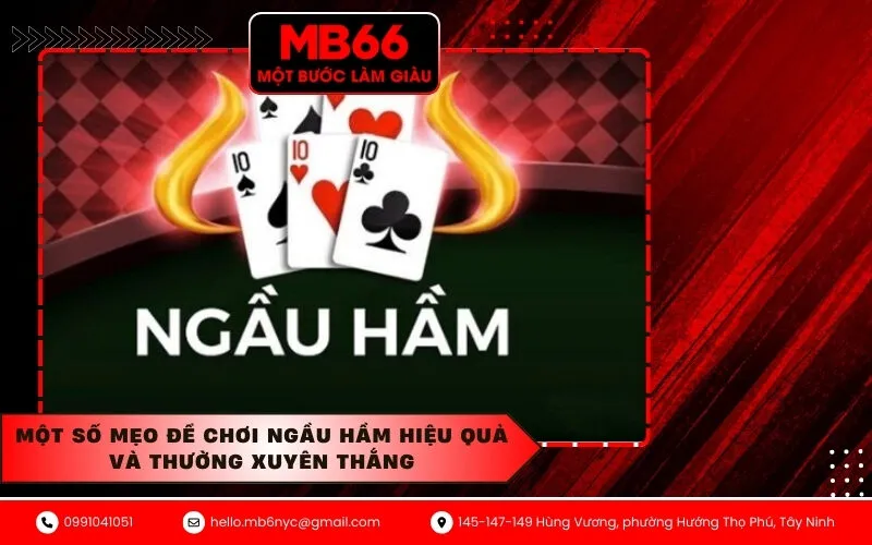 Một số mẹo để chơi Ngầu Hầm hiệu quả và thường xuyên thắng